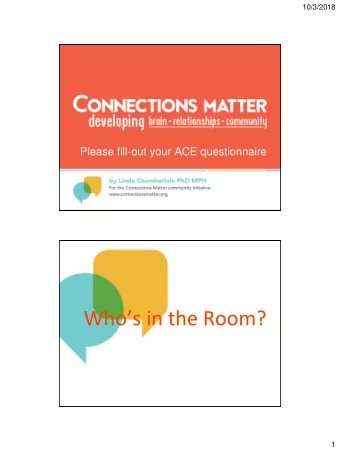 Whos in the Room?  1  10/3/2018  Adverse Childhood Experiences  ACES  What are ACES?  The