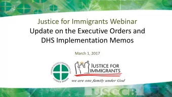 Update on the Executive Orders and  DHS Implementation Memos  March 1, 2017  Agenda  Welcome