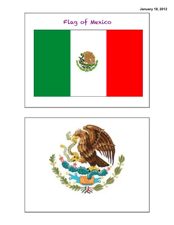 Flag of Mexico  January 18, 2012  Geography note:   The Aztec did NOT live in a rain forest.  They