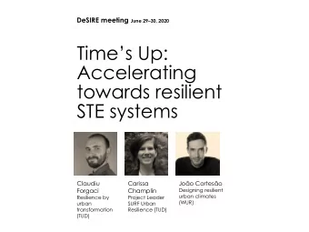 Accelerating  towards resilient  STE systems  Claudiu  Carissa  Joo Corteso  Forgaci  Champlin