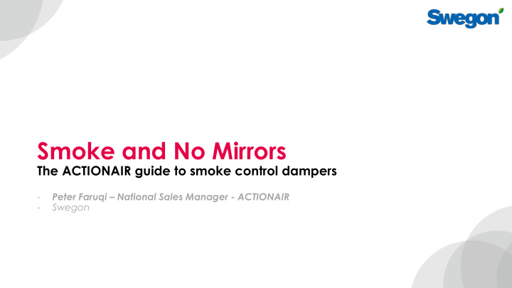 smoke and no mirrors