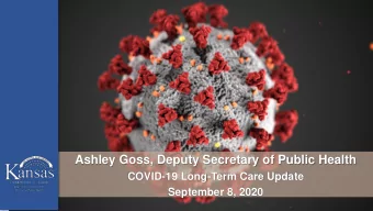 Ashley Goss, Deputy Secretary of Public Health  COVID-19 Long-Term Care Update  September 8, 2020