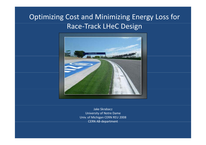 optimizing cost and minimizing energy loss for race track