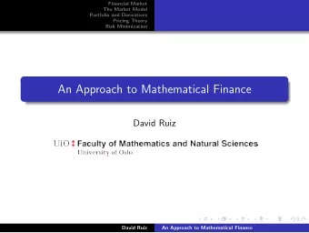 An Approach to Mathematical Finance  David Ruiz  David Ruiz  An Approach to Mathematical Finance