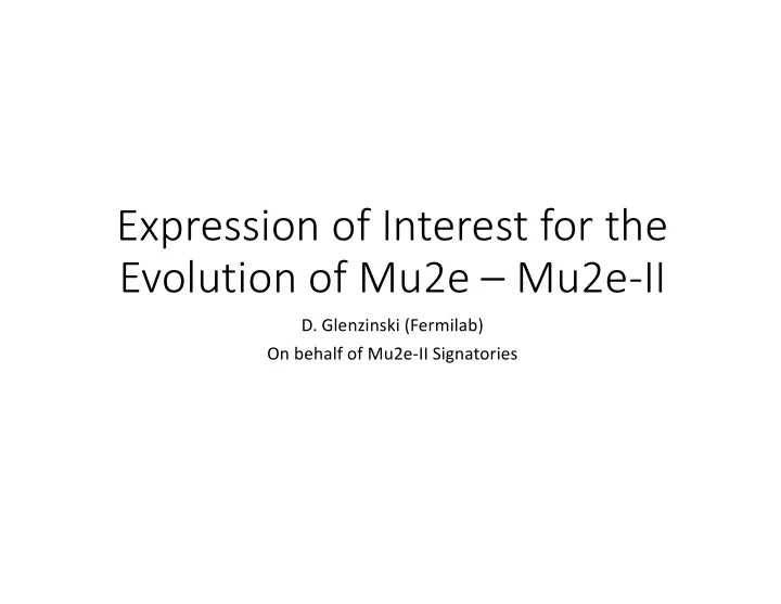 expression of interest for the evolution of mu2e mu2e ii