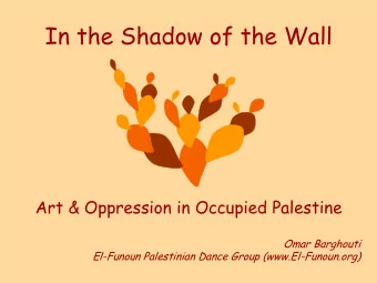 In the Shadow of the Wall  Art &amp; Oppression in Occupied Palestine  Omar Barghouti  El-Funoun