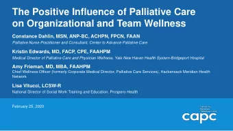 on Organizational and Team Wellness  Constance Dahlin, MSN, ANP-BC, ACHPN, FPCN, FAAN  Palliative