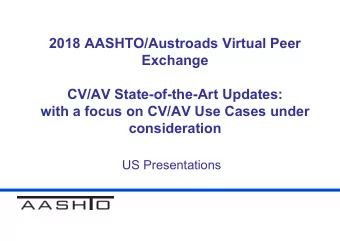 2018 AASHTO/Austroads Virtual Peer  Exchange  CV/AV State-of-the-Art Updates:  with a focus on