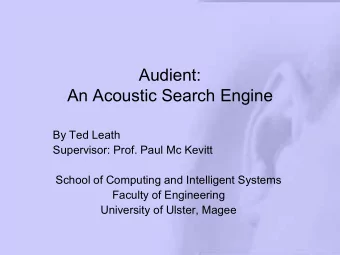 Audient:  Audient:  An Acoustic Search Engine  An Acoustic Search Engine  By Ted Leath  Supervisor: