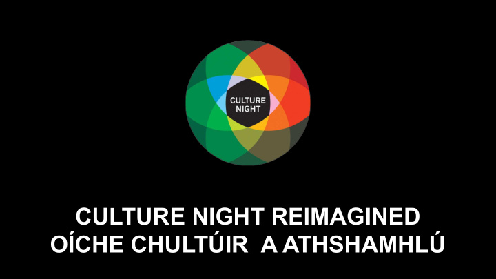 culture night reimagined o che chult ir a athshamhl fri