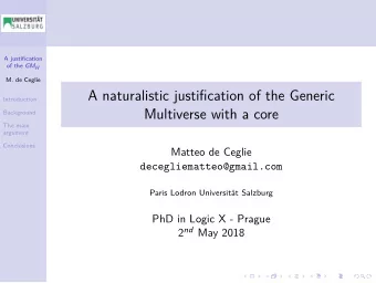 A naturalistic justification of the Generic  Introduction  Multiverse with a core  Background  The