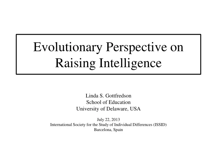 evolutionary perspective on raising intelligence