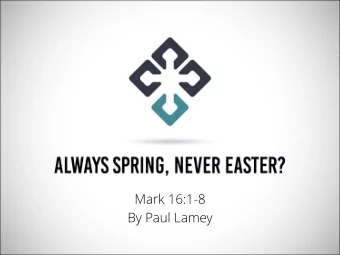Mark 16:1-8  By Paul Lamey 1. The Preparation (vv. 1  4) 1. The Preparation (vv. 1  4) 2. The