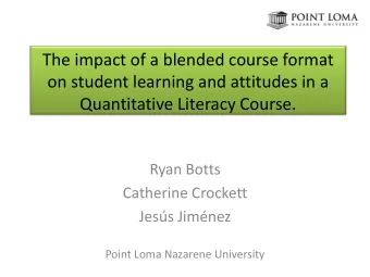 on student learning and attitudes in a  Quantitative Literacy Course.  Ryan Botts  Catherine