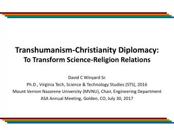 Transhumanism-Christianity Diplomacy:  To Transform Science-Religion Relations  David C Winyard Sr.