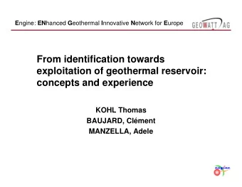 From identification towards  exploitation of geothermal reservoir:  concepts and experience  KOHL
