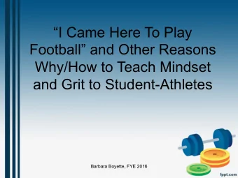 I Came Here To Play  Football and Other Reasons  Why/How to Teach Mindset  and Grit to