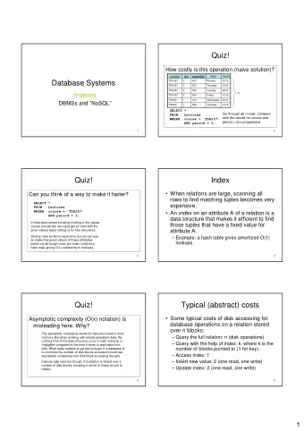Quiz!  How costly is this operation (naive solution)?  course  per  weekday  hour  room  Database