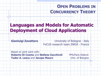 O PEN P ROBLEMS IN C ONCURRENCY T HEORY  Languages and Models for Automatic Deployment of Cloud
