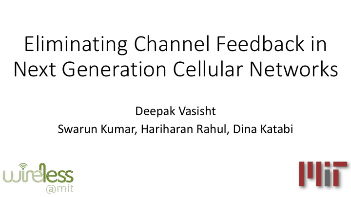 eliminating channel feedback in next generation cellular