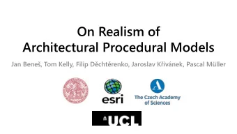 Architectural Procedural Models Jan Bene , Tom Kelly, Filip Dchtrenko , Jaroslav Kivnek,