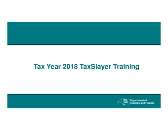 Tax Year 2018 TaxSlayer Training  State Returns  Add as many states as necessary with