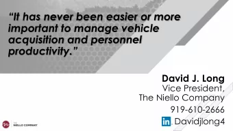 important to manage vehicle  acquisition and personnel  productivity.  David J. Long  Vice