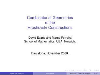 Combinatorial Geometries  of the  Hrushovski Constructions  David Evans and Marco Ferreira  School