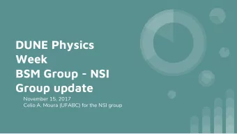 DUNE Physics  Week  BSM Group - NSI  Group update  November 15, 2017  Celio A. Moura (UFABC) for