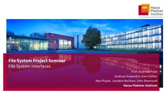 File System Project Seminar  File System Interfaces  Prof. Andreas Polze  Andreas Grapentin, Sven