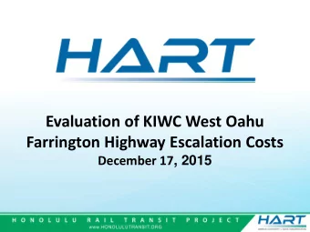 Evaluation of KIWC West Oahu  Farrington Highway Escalation Costs December 17 , 2015  WOFH
