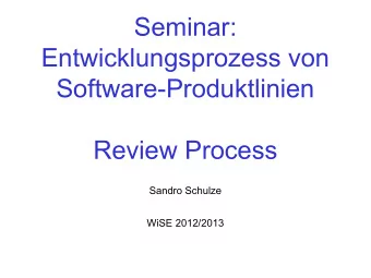 Seminar:  Entwicklungsprozess von  Software-Produktlinien  Review Process  Sandro Schulze  WiSE