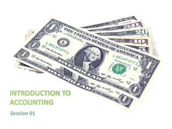 INTRODUCTION TO  ACCOUNTING  Session 01  Session Outline  Definition of Accounting  History