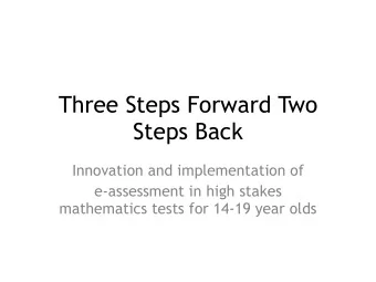 Three Steps Forward Two  Steps Back  Innovation and implementation of  e-assessment in high stakes