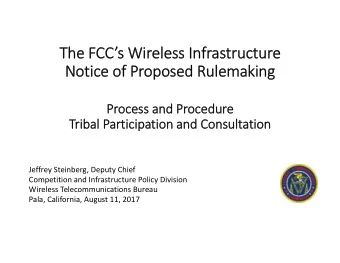 The FCCs Wireless Infrastructure  Notice of Proposed Rulemaking  Process and Procedure  Tribal