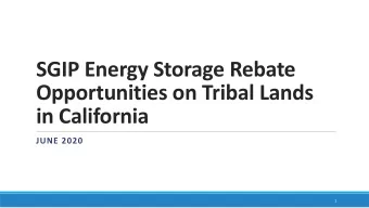 SGIP Energy Storage Rebate  Opportunities on Tribal Lands  in California  JUNE 2020  1  Agenda