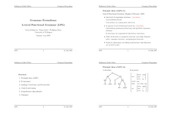 Grammar Formalisms:  C-structures are represented with trees.  Lexical Functional Grammar (LFG)