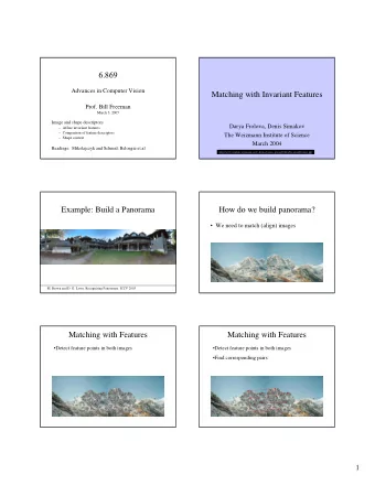 6.869  Advances in Computer Vision  Matching with Invariant Features  Prof. Bill Freeman  March 3,