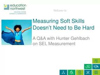 Measuring Soft Skills  Doesnt Need to Be Hard  A Q&amp;A with Hunter Gehlbach  on SEL