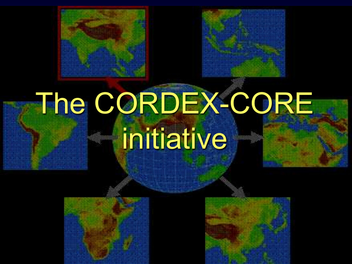 the cordex core initiative