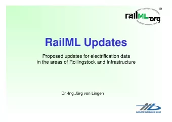 RailML Updates  Proposed updates for electrification data  in the areas of Rollingstock and
