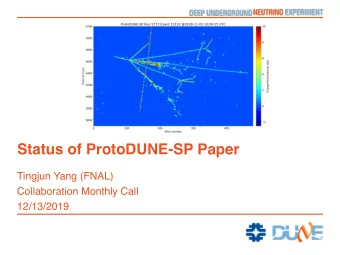 Status of ProtoDUNE-SP Paper  Tingjun Yang (FNAL)  Collaboration Monthly Call  12/13/2019  From the