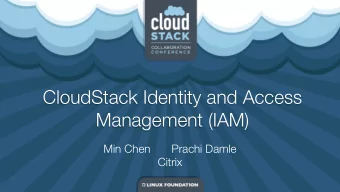 CloudStack Identity and Access Management (IAM) Min Chen Prachi Damle  Citrix Agenda Background