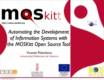 Automating the Development  of Information Systems with  the MOSKitt Open Source  Tool  Vicente