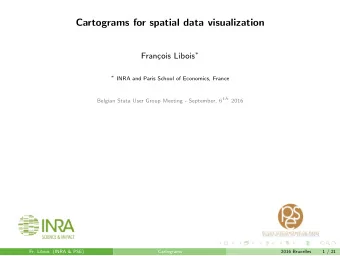 Cartograms for spatial data visualization  Fran cois Libois   INRA and Paris School of