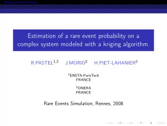 Estimation of a rare event probability on a  complex system modeled with a kriging algorithm.