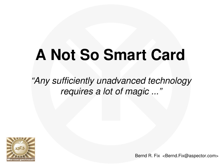 a not so smart card