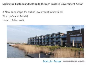 A New Landscape for Public Investment in Scotland  The Up-Scaled Model  How to Advance it  Malcolm