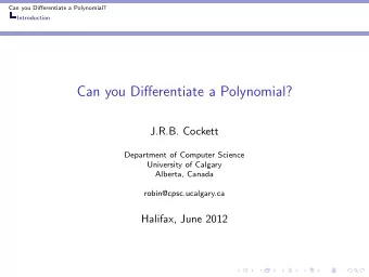 Can you Differentiate a Polynomial?  J.R.B. Cockett  Department of Computer Science  University of