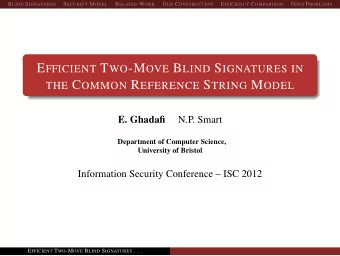 USER  SIGNER E FFICIENT T WO -M OVE B LIND S IGNATURES . . .  1 / 18 B LIND S IGNATURES S ECURITY M